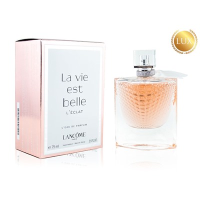 Lancome La Vie Est Belle L'Eclat De Parfum, Edp, 75 ml (ЛЮКС ОАЭ)